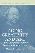 Aging, Creativity and Art: A Positive Perspective on Late-Life Development