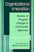 Organizational Innovation: Studies of Program Change in Community Agencies