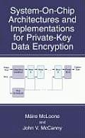System-On-Chip Architectures and Implementations for Private-Key Data Encryption
