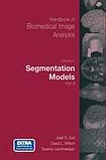 Handbook of Biomedical Image Analysis: Volume 1: Segmentation Models Part A