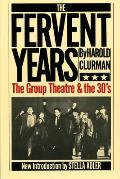 Fervent Years The Group Theatre & the Thirties