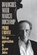 Dialogues with Marcel Duchamp with an Appreciation by Jasper Johns