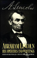 Abraham Lincoln His Speeches & Writings