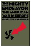 The Mighty Endeavor: The American War in Europe