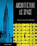 Architecture As Space How To Look At Architecture