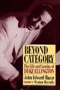 Beyond Category The Life & Genius of Duke Ellington
