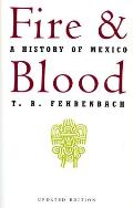 Fire & Blood A History Of Mexico