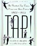 Tap The Greatest Tap Dance Stars & Their Stories 1900 1955