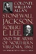 Stonewall Jackson Robert E Lee & the Army of Northern Virginia 1862