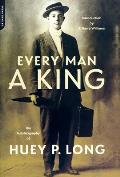 Every Man a King The Autobiography of Huey P Long