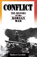 Conflict The History of the Korean War 1950 1953