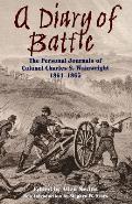 A Diary of Battle: The Personal Journals of Colonel Charles S. Wainwright 1861-1865