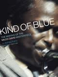 Kind Of Blue The Making of the Miles Davis Masterpiece