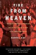 Fire from Heaven The Rise of Pentecostal Spirituality & the Reshaping of Religion in the 21st Century