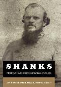 Shanks: The Life and Wars of General Nathan G. Ebans, CSA