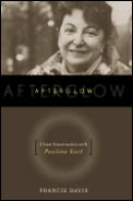 Afterglow A Last Conversation with Pauline Kael