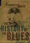 History of the Blues The Roots the Music the People