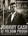 Johnny Cash At Folsom Prison The Making