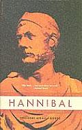 Hannibal A History of the Art of War among the Carthaginians & Romans down to the Battle of Pydna 168 BC with a Detailed Account of the Second Punic War