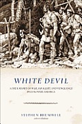 White Devil A True Story Of War Savage