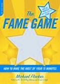 Fame Game How to Make the Most of Your 15 Minutes