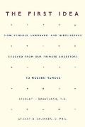 First Idea How Symbols Language & Intelligence Evolved from Our Primate Ancestors to Modern Humans
