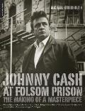 Johnny Cash at Folsom Prison The Making of a Masterpiece