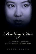 Finding Iris Chang Friendship Ambition & the Loss of an Extraordinary Mind