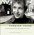 Forever Young Photographs Of Bob Dylan