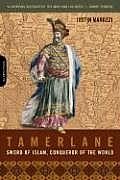 Tamerlane Sword of Islam Conqueror of the World