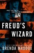 Freuds Wizard Ernest Jones & the Transformation of Psychoanalysis