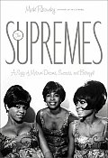 Supremes A Saga of Motown Dreams Success & Betrayal