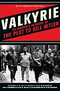 Valkyrie An Insiders Account of the Plot to Kill Hitler