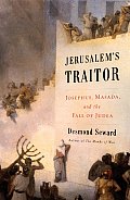 Jerusalems Traitor Josephus Masada & the Fall of Judea