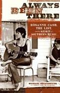 Always Been There Rosanne Cash The List & The Spirit Of Southern Music