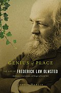 Genius of Place The Life of Frederick Law Olmsted