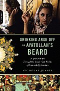 Drinking Arak Off an Ayatollahs Beard