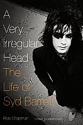 Very Irregular Head The Life Of Syd Barrett