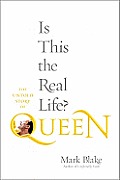 Is This the Real Life The Untold Story of Queen