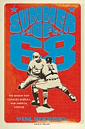 Summer of 68 The Season That Changed Baseball & America Forever