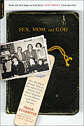 Sex Mom & God How the Bibles Strange Take on Sex Led to Crazy Politics & How I Learned to Love Women & Jesus Anyway