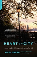 Heart of the City Nine Stories of Love & Serendipity on the Streets of New York
