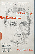 Butterfly in the Typewriter: The Tragic Life of John Kennedy Toole and the Remarkable Story of a Confederacy of Dunces