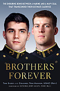 Brothers Forever The Enduring Bond Between a Marine & a Navy Seal That Transcended Their Ultimate Sacrifice - Signed Edition