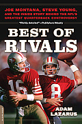 Best of Rivals Joe Montana Steve Young & the Inside Story Behind the NFLs Greatest Quarterback Controversy