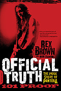 Official Truth 101 Proof The Inside Story of Pantera