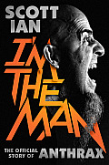 Im the Man The Story of That Guy from Anthrax