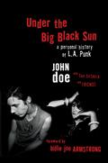 Under the Big Black Sun A Personal History of L A Punk
