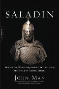 Saladin The Sultan Who Vanquished the Crusaders & Built an Islamic Empire