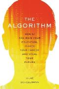 The Algorithm How AI Decides Who Gets Hired Monitored Promoted & Fired & Why We Need to Fight Back Now